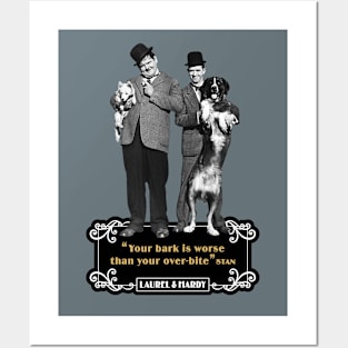 Laurel & Hardy Quotes: ‘You're Bark Is Worse Than Your Over-Bite' Posters and Art